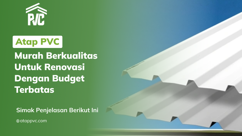 01 Atap PVC Murah Berkualitas Untuk Renovasi dengan Budget Terbatas