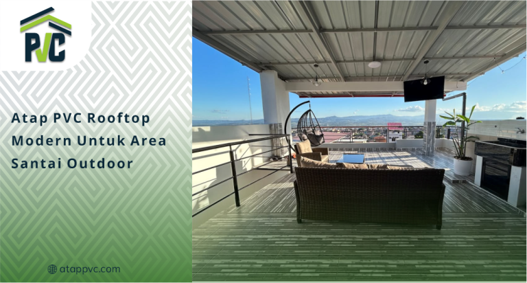 Atap PVC Rooftop Modern Untuk Area Santai Outdoor