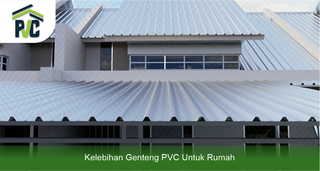 02 Kelebihan Genteng PVC Untuk Rumah
