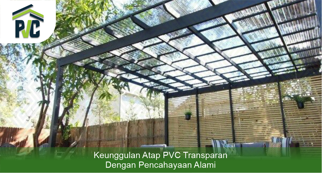 02 Keunggulan Atap PVC Transparan dengan Pencahayaan Alami