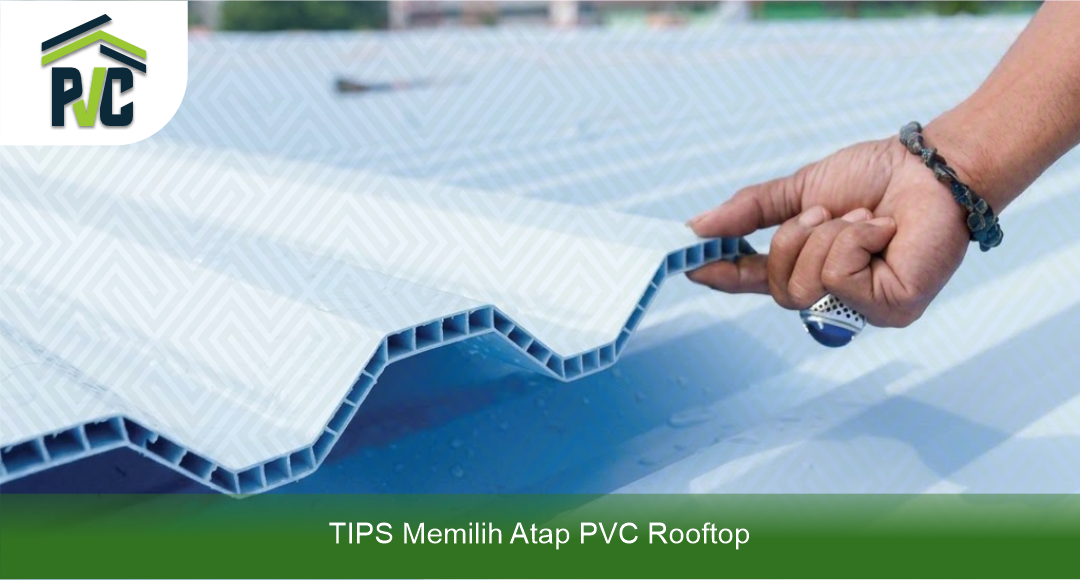 03 TIPS Memilih Atap PVC Rooftop