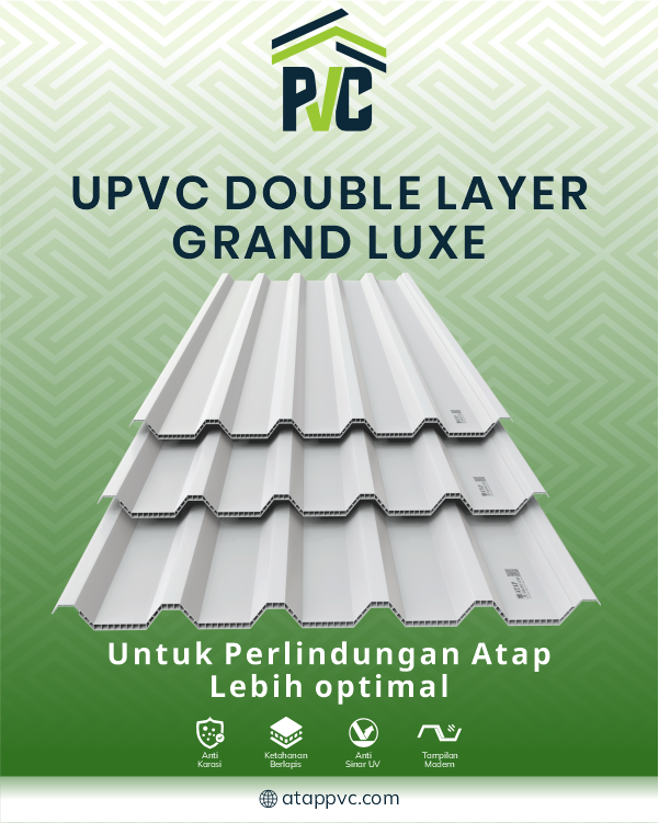 04 UPVC Double Layer Grand Luxe untuk Perlindungan Atap Lebih Optimal