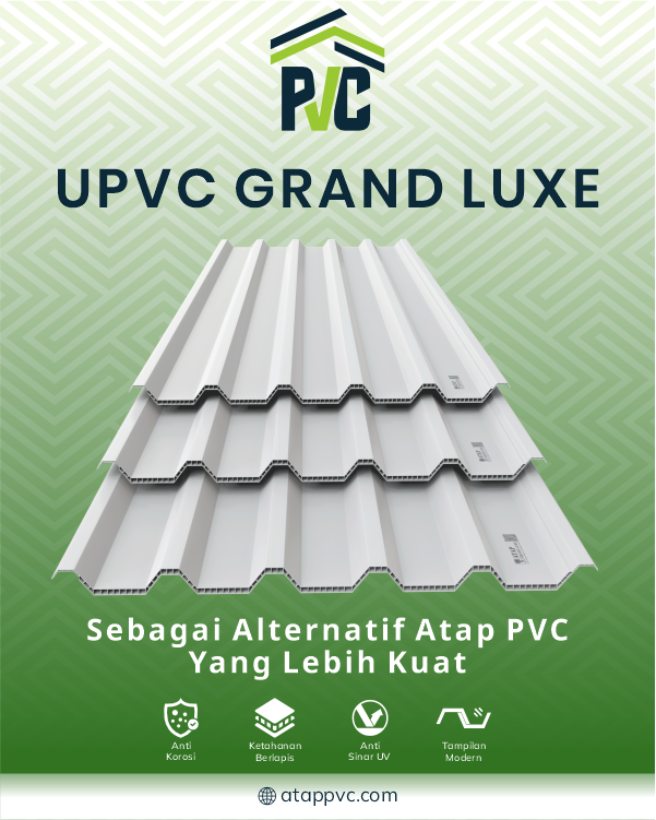 04 UPVC Grand Luxe sebagai Alternatif Atap PVC yang Lebih Kuat